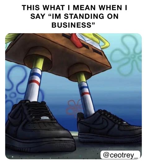 standing on business meme